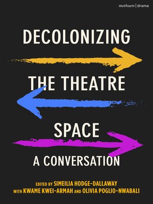 cover image of Decolonizing the Theatre Space